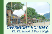 Overnight Holiday:  Phi Phi Island. 2 Day 1 Night