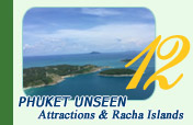 Phuket Unseen Attractions and Racha Islands